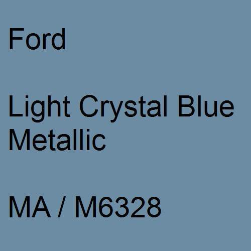 Ford, Light Crystal Blue Metallic, MA / M6328.
